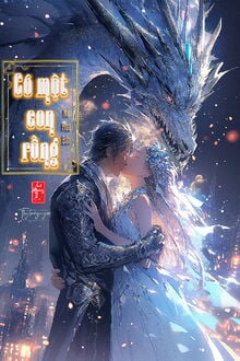 C&oacute; Một Con Rồng